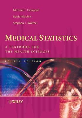 Medical Statistics: A Textbook for the Health Sciences - Campbell, Michael J, and Machin, David, and Walters, Stephen J