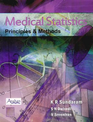 Medical Statistics: Principles & Methods - Sundaram, K R, Dr., and Dwivedi, S N, and Sreenivas, V, Dr.