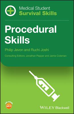 Medical Student Survival Skills: Procedural Skills - Jevon, Philip, and Joshi, Ruchi