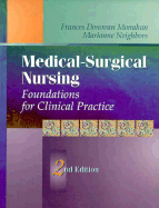 Medical-Surgical Nursing: Foundations for Clinical Practice - Monahan, Frances Donovan, PhD, RN, and Neighbors, Marianne, Edd, RN