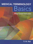 Medical Terminology Basics: Interactive Programmed Instruction