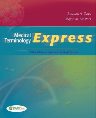 Medical Terminology Express: A Short-Course Approach by Body System (Text, Audio CD & Termplus 3.0) - Gylys, Barbara A, Med, Cma-A, and Masters, Regina M, Bsn, RN, Med, CMA
