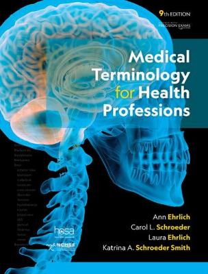 Medical Terminology for Health Professionals - Ehrlich, Ann, and Schroeder, Carol, and Schroeder, Katrina