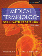 Medical Terminology for Health Professions (Book Only) - Ehrlich, Ann, Ma, and Schroeder, Carol L