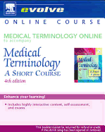 Medical Terminology Online to Accompany Medical Terminology: A Short Course (User Guide and Access Code)