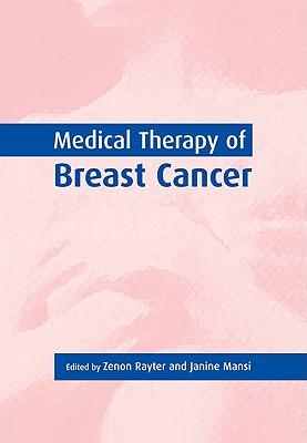 Medical Therapy of Breast Cancer - Rayter, Zenon (Editor), and Mansi, Janine (Editor)