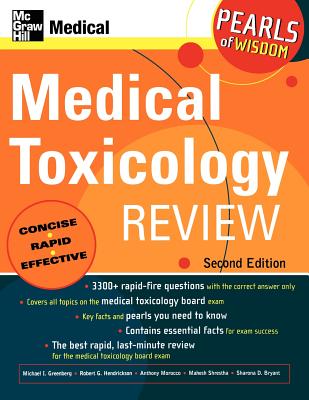 Medical Toxicology Review: Pearls of Wisdom, Second Edition - Greenberg, Michael, and Hendrickson, Robert G, and Morocco, Anthony