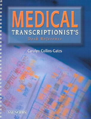 Medical Transcriptionist's Desk Reference - Gates, Carolyn Collins