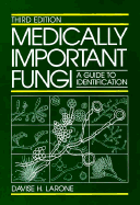 Medically Important Fungi: A Guide to Identification - Larone, Davise H (Editor)