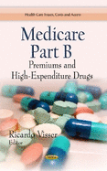 Medicare Part B: Premiums & High-Expenditure Drugs