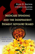 Medicare Spending & the Independent Payment Advisory Board