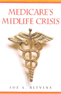 Medicare's Midlife Crisis