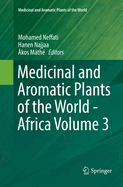 Medicinal and Aromatic Plants of the World - Africa Volume 3