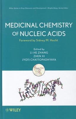 Medicinal Chemistry of Nucleic Acids - XI, Zhen (Editor), and Chattopadhyaya, Jyoti (Editor), and Hecht, Sidney M (Foreword by)