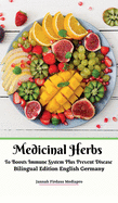 Medicinal Herbs To Boosts Immune System Plus Prevent Disease Bilingual Edition English Germany