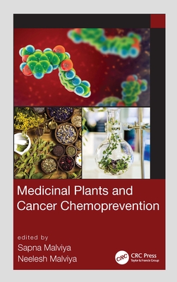 Medicinal Plants and Cancer Chemoprevention - Malviya, Sapna (Editor), and Malviya, Neelesh (Editor)