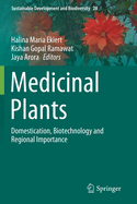 Medicinal Plants: Domestication, Biotechnology and Regional Importance