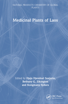 Medicinal Plants of Laos - Soejarto, Djaja Djendoel (Editor), and Elkington, Bethany G (Editor), and Sydara, Kongmany (Editor)