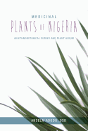 Medicinal Plants of Nigeria: An Ethnobotanical Survey and Plant Album