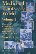 Medicinal Plants of the World: Chemical Constituents, Traditional and Modern Medicinal Uses, Volume 2