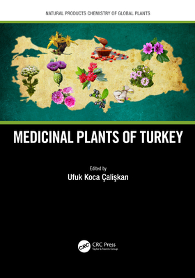 Medicinal Plants of Turkey - Koca Caliskan, Ufuk (Editor)