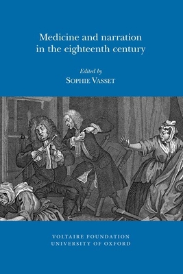 Medicine and Narration in the Eighteenth Century - Vasset, Sophie