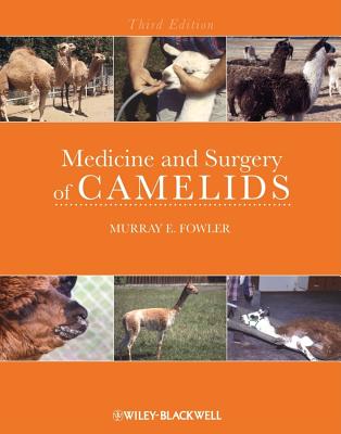 Medicine and Surgery of Camelids - Fowler, Murray