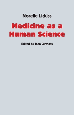 Medicine as a Human Science - Lickiss, Norelle