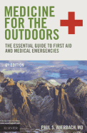 Medicine for the Outdoors: The Essential Guide to First Aid and Medical Emergencies