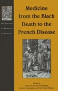 Medicine from the Black Death to the French Disease