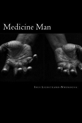 Medicine Man - Bryce, Jane (Foreword by), and Liedstrand-Nwokocha, Ibeh