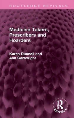 Medicine Takers, Prescribers and Hoarders - Dunnell, Karen, and Cartwright, Ann