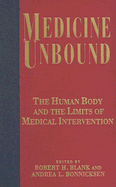 Medicine Unbound: The Human Body and the Limits of Medical Intervention