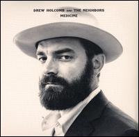 Medicine - Drew Holcomb & the Neighbors