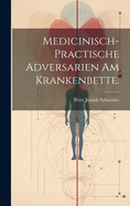 Medicinisch-Practische Adversarien Am Krankenbette.