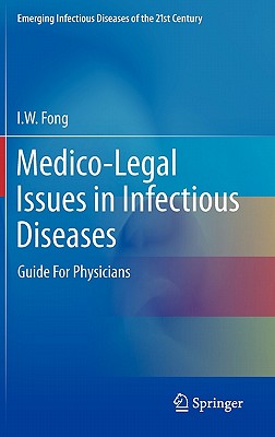 Medico-Legal Issues in Infectious Diseases: Guide for Physicians - Fong, I W