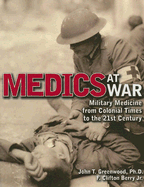 Medics at War: Military Medicine from Colonial Times to the 21st Century
