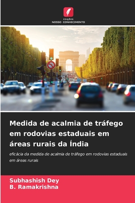 Medida de acalmia de trfego em rodovias estaduais em reas rurais da ndia - Dey, Subhashish, and Ramakrishna, B