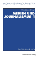 Medien Und Journalismus 1: Eine Einfuhrung