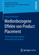 Medienbezogene Effekte Von Product Placement: Theoretische Konzeption Und Empirische Analyse