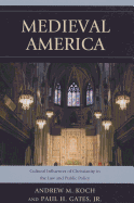 Medieval America: Cultural Influences of Christianity in the Law and Public Policy