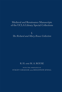Medieval and Renaissance Manuscripts of the UCLA Library Special Collections: I. the Richard and Mary Rouse Collection: Volume 472