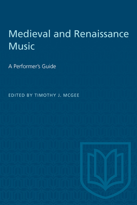 Medieval and Renaissance Music: A Performer's Guide - McGee, Timothy J