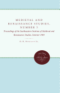 Medieval and Renaissance Studies, Number 5: Proceedings of the Southeastern Institute of Medieval and Renaissance Studies, Summer 1969