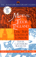 Medieval and Tudor England: Day Trips South of  London-Dover, Canterbury, Rochester