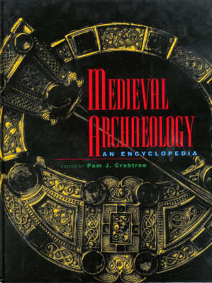 Medieval Archaeology:: An Encyclopedia - Crabtree, Pamela (Editor)