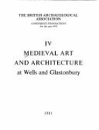 Medieval Art and Architecture at Wells and Glastonbury