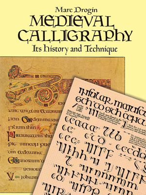 Medieval Calligraphy: its History and Technique - Drogin, Marc