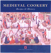 Medieval Cookery: Recipes and History