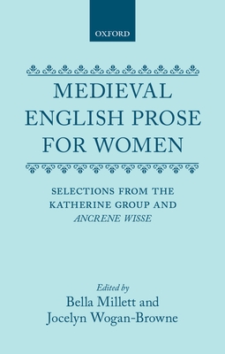 Medieval English Prose for Women: The Katherine Group and Ancrene Wisse - Millett, Wogan-Browne